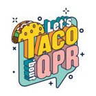 LET'S TACO 'BOUT QPR