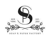 S AND P, SOAP & PAPER FACTORY, EST. 2001, NEW YORK