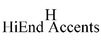 H HIEND ACCENTS