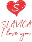 SLAVICA I LOVE YOU