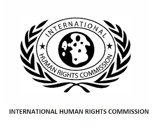 INTERNATIONAL HUMAN RIGHTS COMMISSION INTERNATIONAL HUMAN RIGHTS COMMISSION