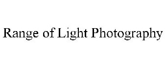 RANGE OF LIGHT PHOTOGRAPHY