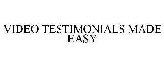 VIDEO TESTIMONIALS MADE EASY