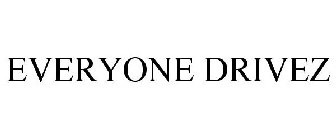 EVERYONE DRIVEZ