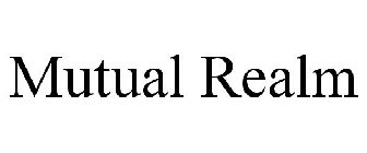 MUTUAL REALM