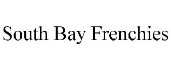SOUTH BAY FRENCHIES