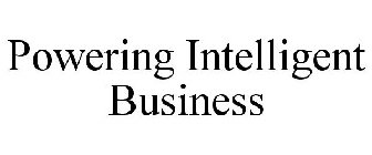 POWERING INTELLIGENT BUSINESS