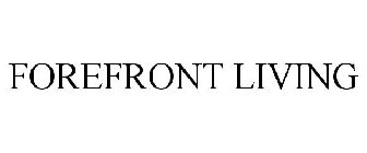 FOREFRONT LIVING