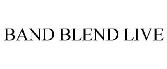 BAND BLEND LIVE