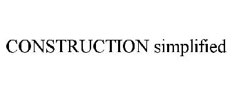 CONSTRUCTION SIMPLIFIED