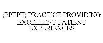 (PPEPE) PRACTICE PROVIDING EXCELLENT PATIENT EXPERIENCES