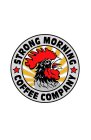 STRONG MORNING COFFEE COMPANY