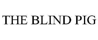 THE BLIND PIG