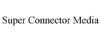 SUPER CONNECTOR MEDIA