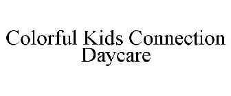 COLORFUL KIDS CONNECTION DAYCARE