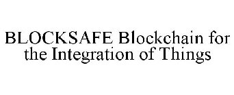 BLOCKSAFE BLOCKCHAIN FOR THE INTEGRATION OF THINGS
