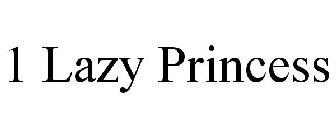 1 LAZY PRINCESS