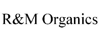 R&M ORGANICS