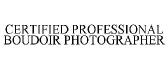 CERTIFIED PROFESSIONAL BOUDOIR PHOTOGRAPHER