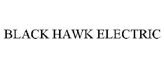 BLACK HAWK ELECTRIC