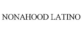 NONAHOOD LATINO