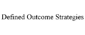 DEFINED OUTCOME STRATEGIES