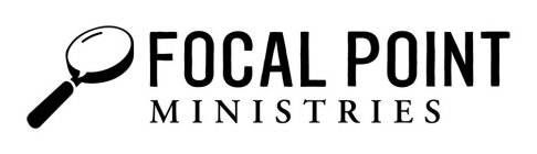 FOCAL POINT MINISTRIES
