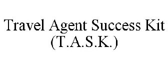 TRAVEL AGENT SUCCESS KIT (T.A.S.K.)