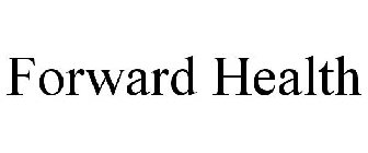 FORWARD HEALTH