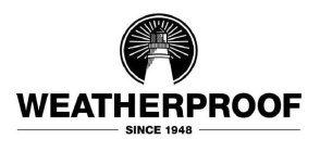 WEATHERPROOF SINCE 1948