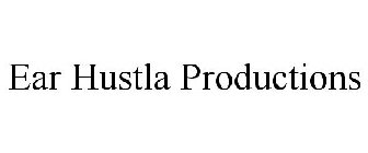 EAR HUSTLA PRODUCTIONS