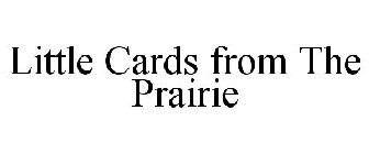 LITTLE CARDS FROM THE PRAIRIE