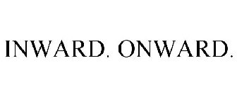 INWARD. ONWARD.