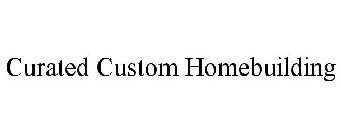 CURATED CUSTOM HOMEBUILDING