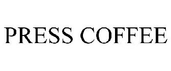 PRESS COFFEE