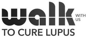 WALK WITH US TO CURE LUPUS