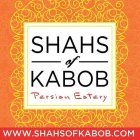 SHAHS OF KABOB; PERSIAN EATERY; WWW. SHAHS OF KABOB.COM