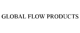 GLOBAL FLOW PRODUCTS