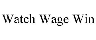 WATCH WAGE WIN