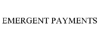 EMERGENT PAYMENTS