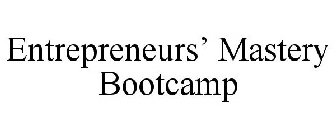 ENTREPRENEURS' MASTERY BOOTCAMP