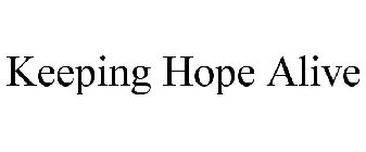 KEEPING HOPE ALIVE