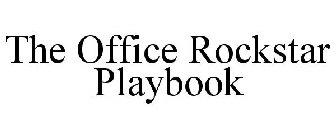 THE OFFICE ROCKSTAR PLAYBOOK