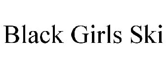 BLACK GIRLS SKI