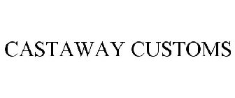 CASTAWAY CUSTOMS