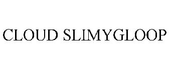 CLOUD SLIMYGLOOP
