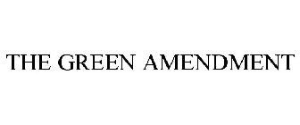THE GREEN AMENDMENT