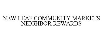 NEW LEAF COMMUNITY MARKETS NEIGHBOR REWARDS