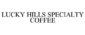 LUCKY HILLS SPECIALTY COFFEE