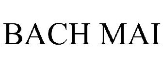 BACH MAI